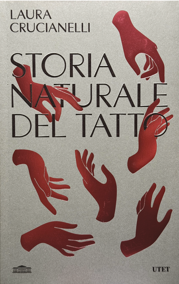 Copertina del libro "Storia naturale del tatto" - Laura Crucianelli Edizioni UTET