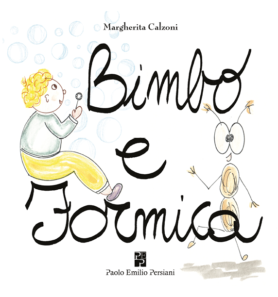 Copertina del libro "Bimbo e Formica" - Paolo Emilio Persiani Editore