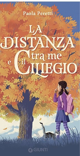 The book "The Distance Between Me and the Cherry Tree" by Paola Peretti - Giunti Editore