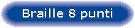 Braille 8 punti