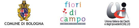loghi: comune di Bologna, Fiori di Campo, UICI sezione provinciale di Bologna